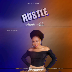 [Music] Annie Ada_ Hustle