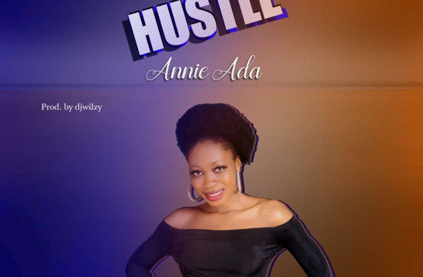 [Music] Annie Ada_ Hustle