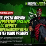 Dr. Peter Adejoh Reportedly Declines ADC Deputy Governorship Offer After Benue Primary