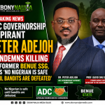 ADC Governorship Aspirant Peter Adejoh Condemns Killing of Former Benue SSG, Says ‘No Nigerian Is Safe Until Bandits Are Defeated’