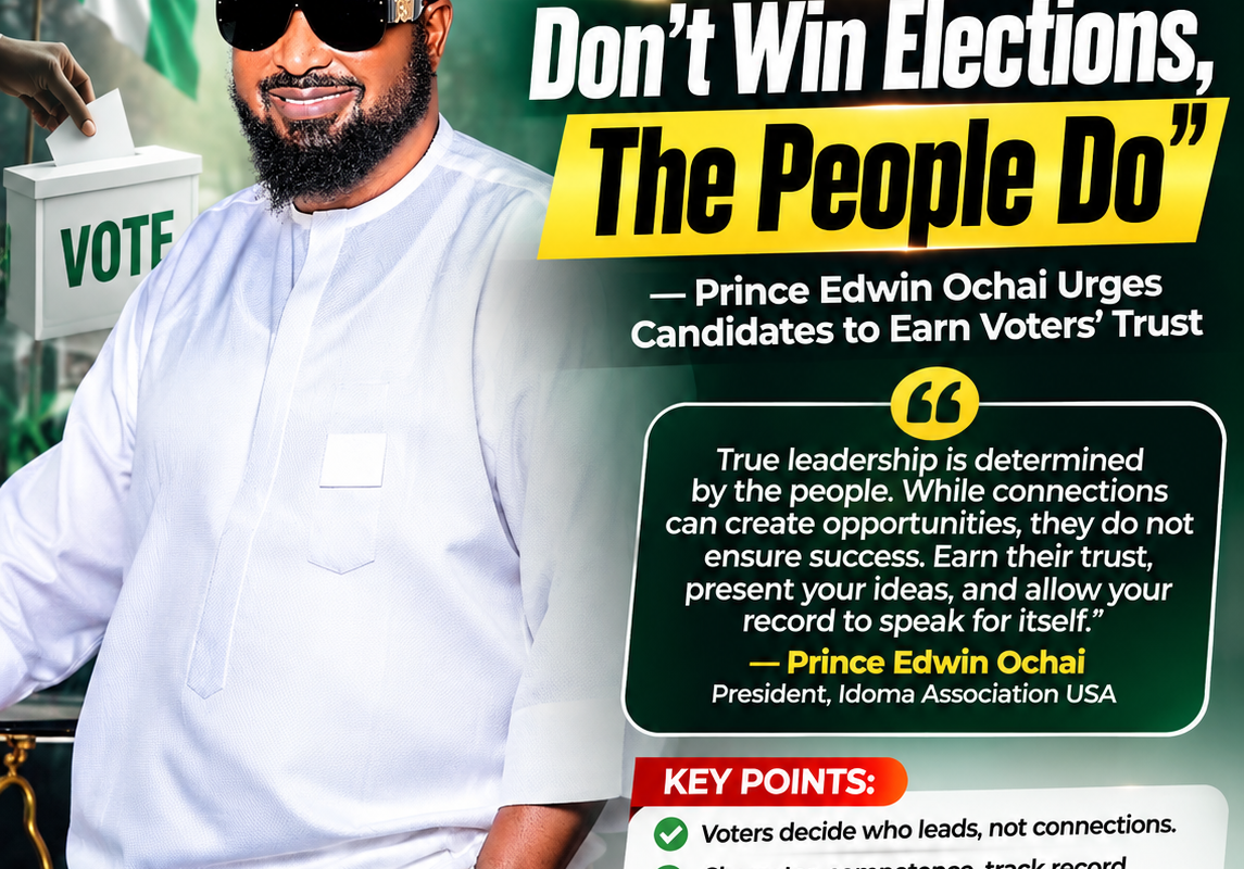 “Connections Don’t Win Elections, The People Do” — Prince Edwin Ochai Urges Candidates to Earn Voters’ Trust