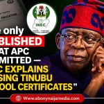 We only published what APC submitted — INEC explains missing Tinubu school certificates