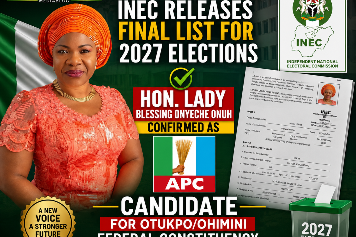 INEC Releases Final List for 2027 Elections, Hon. Lady Blessing Onyeche Onuh Confirmed as APC Candidate for Otukpo/Ohimini Federal Constituency
