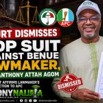 Court Dismisses PDP Suit Against Benue Lawmaker, Hon. Anthony Attah Agom