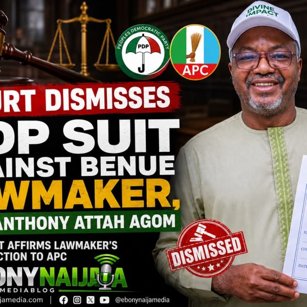 Court Dismisses PDP Suit Against Benue Lawmaker, Hon. Anthony Attah Agom